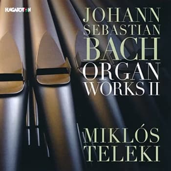 Miklos Teleki - Johann Sebastian Bach: Organ Works II CD