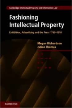 Fashioning Intellectual Property by Megan Richardson Hardback
