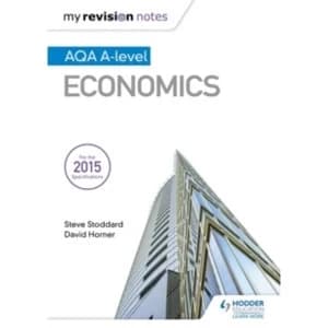 My Revision Notes: AQA A-level Economics by David Horner, Steve Stoddard (Paperback, 2016)