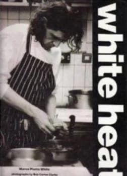 White Heat by Marco Pierre White and Bob Carlos Clarke Book