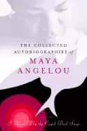 collected autobiographies of maya angelou modern library