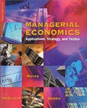 Managerial Economics by James R Mcguigan and R. Charles Moyer and Frederick H. Deb Harris Book