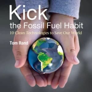Kick the Fossil Fuel Habit by Tom Rand Paperback