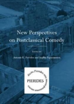 New Perspectives on Postclassical Comedy by Antonis K Petrides and Sophia Papaioannou Hardback