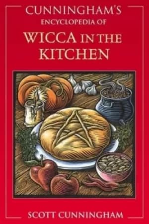 Cunninghams encyclopedia of wicca in the kitchen by Scott Cunningham