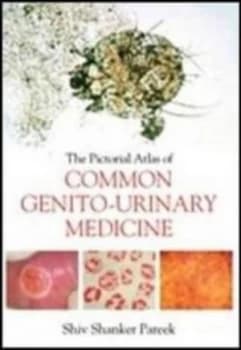 The Pictorial Atlas of Common Genito-Urinary Medicine by Shiva Pareek Paperback