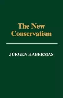 The New Conservatism : Cultural Criticism and the Historians Debate
