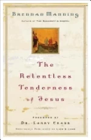 relentless tenderness of jesus