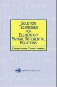 Solution Techniques for Elementary Partial Differential Equations by Christian Constanda Paperback