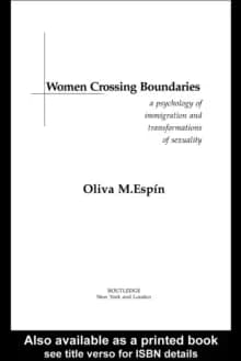Women Crossing BoundariesA Psychology of Immigration and Transformations of Sexuality