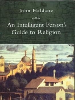 An Intelligent Persons Guide to Religion by John Haldane Book