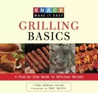 knack grilling basics a step by step guide to delicious recipes