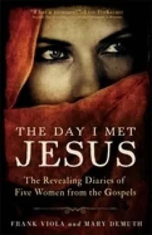 day i met jesus the revealing diaries of five women from the gospels