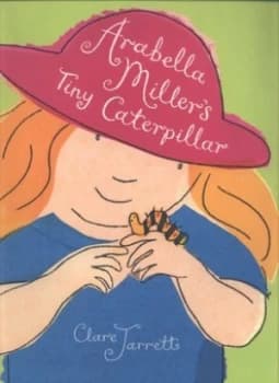 Arabella Millers Tiny Caterpillar by Clare Jarrett Paperback