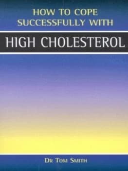 How to Cope Successfully with High Cholesterol by Tom Smith Paperback