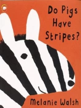 Do Pigs Have Stripes by Melanie Walsh Book
