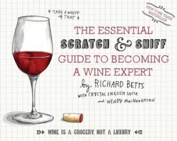 The Essential Scratch and Sniff Guide to Becoming a Wine Expert by Richard Betts Hardback