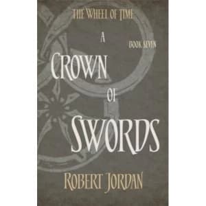 A Crown Of Swords : Book 7 of the Wheel of Time