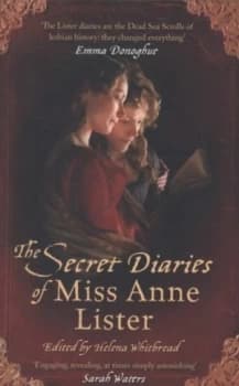 The Secret Diaries of Miss Anne Lister 1791-1840 by Anne Lister Paperback
