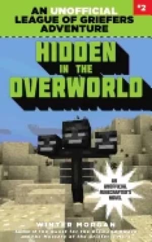 hidden in the overworld an unofficial league of griefers adventure 2