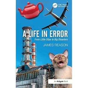 A Life in Error: From Little Slips to Big Disasters by James Reason (Paperback, 2013)