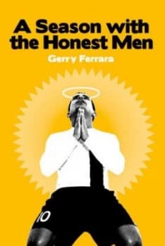 A Season with the Honest Men by Gerry Ferrara Paperback