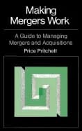 making mergers work a guide to managing mergers and acquisitions