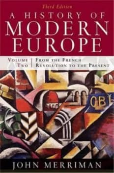 A History of Modern Europe. Volume 2 from the French Revolution to the Present by John Merriman Paperback
