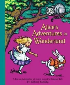 Alices Adventures in Wonderland by Robert Sabuda and Lewis Carroll Book