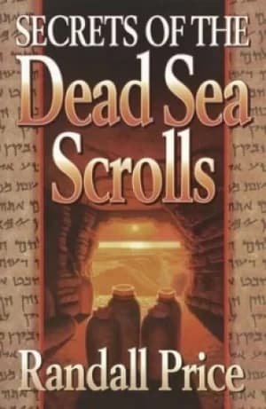 Secrets of the Dead Sea scrolls by Randall Price