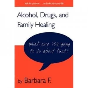 Addictions and Family Healing by Barbara F Paperback