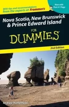 Nova Scotia New Brunswick & Prince Edward Island for dummies by Andrew Hempstead