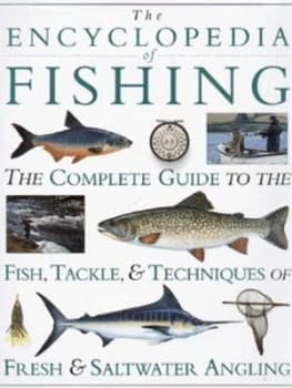 The Dorling Kindersley Encyclopedia of Fishing Hardback