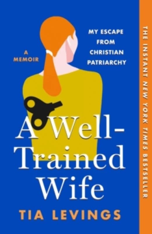 A Well-Trained Wife : My Escape from Christian Patriarchy Paperback / softback