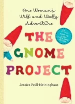 The gnome project by Jessica Peill-Meininghaus