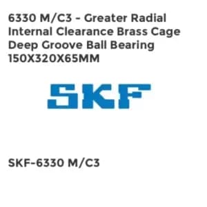 6330 M/C3 - Greater Radial Internal Clearance Brass Cage Deep Groove Ball Bearing 150X320X65MM