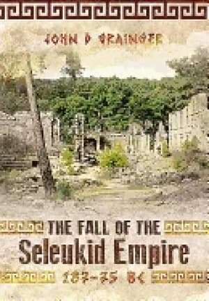 fall of seleukid empire 187 75 bc
