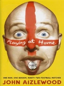 Playing at Home by John Aizlewood Hardback