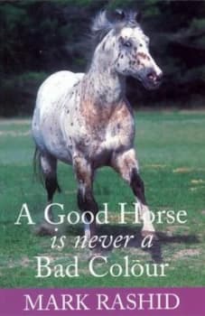 A Good Horse Is Never a Bad Colour by Mark Rashid Book