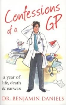 Confessions of a Gp by Benjamin Daniels Paperback
