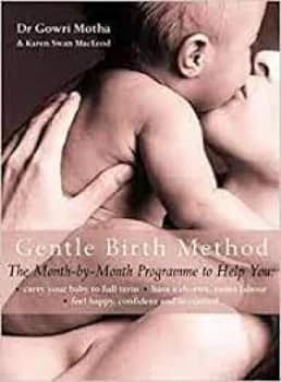 The gentle birth method by Dr. Gowri Motha