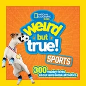 weird but true sports 300 wacky facts about awesome athletics