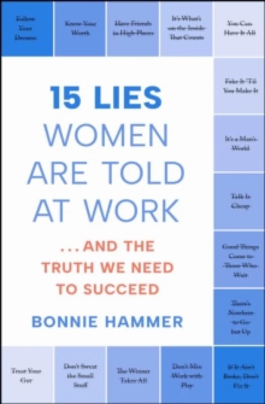 15 Lies Women Are Told at Work : And the Truth We Need to Succeed Paperback / softback