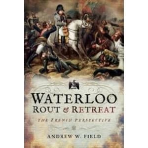 Waterloo: Rout and Retreat
