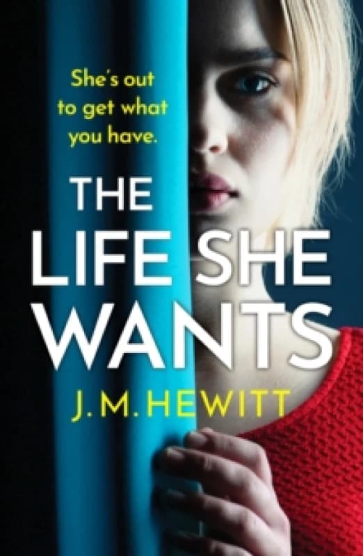 The Life She Wants : A totally unputdownable psychological thriller Paperback / softback