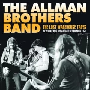 The Lost Warehouse Tapes New Orleans Broadcast September 1971 by The Allman Brothers Band CD Album