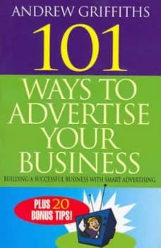 101 Ways to Advertise Your Business by Andrew Griffiths Paperback