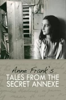 Anne Franks Tales from the Secret Annexe by Anne Frank Hardback