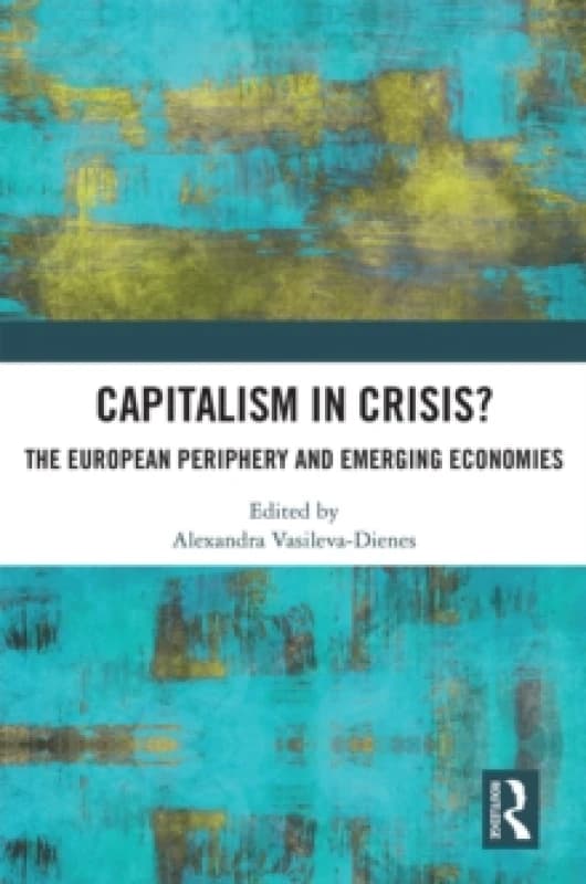 Capitalism in Crisis?. Paperback. By Alexandra VasilevaDienes Books