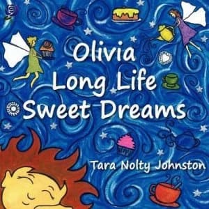 Olivia Long Life Sweet Dreams by Tara Nolty Johnston Paperback
